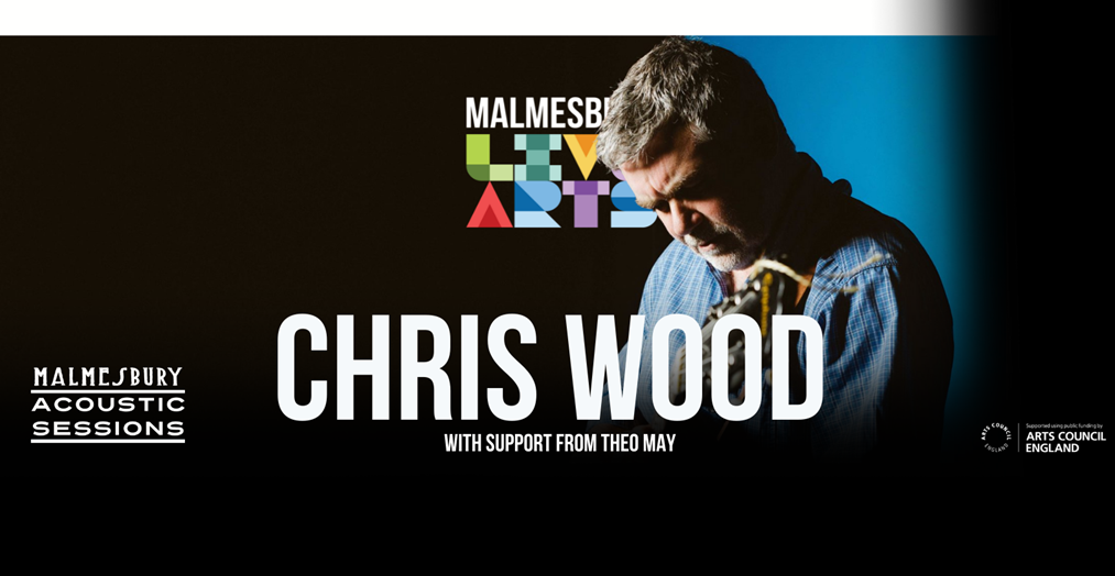 Malmesbury Live Arts - Chris Wood, Folk Legend with Theo May Supporting